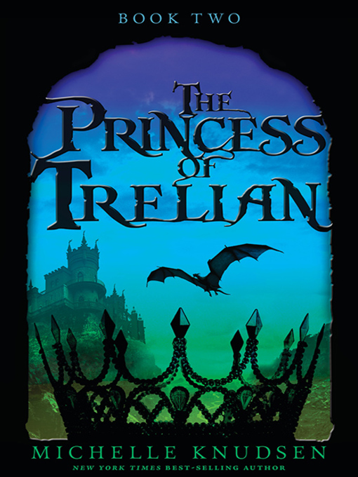 Title details for The Princess of Trelian by Michelle Knudsen - Available